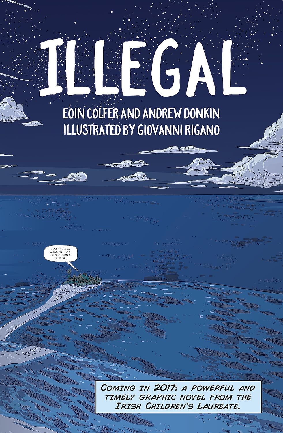 Promotional artwork for "Illegal," a KS2 graphic novel by Eoin Colfer and Andrew Donkin, illustrated by Giovanni Rigano, highlighting a nighttime sea journey and an anticipated release in 201