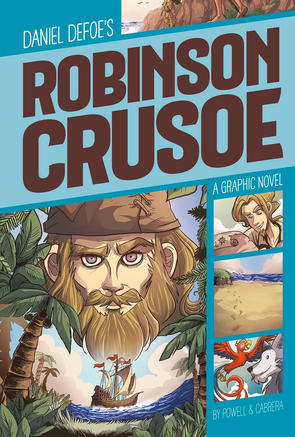 Cover of a graphic novel adaptation of Daniel Defoe's "Robinson Crusoe" by Powell & Cabrera, featuring an illustrated portrait of Crusoe with tropical scenery and elements of adventure, perfect for