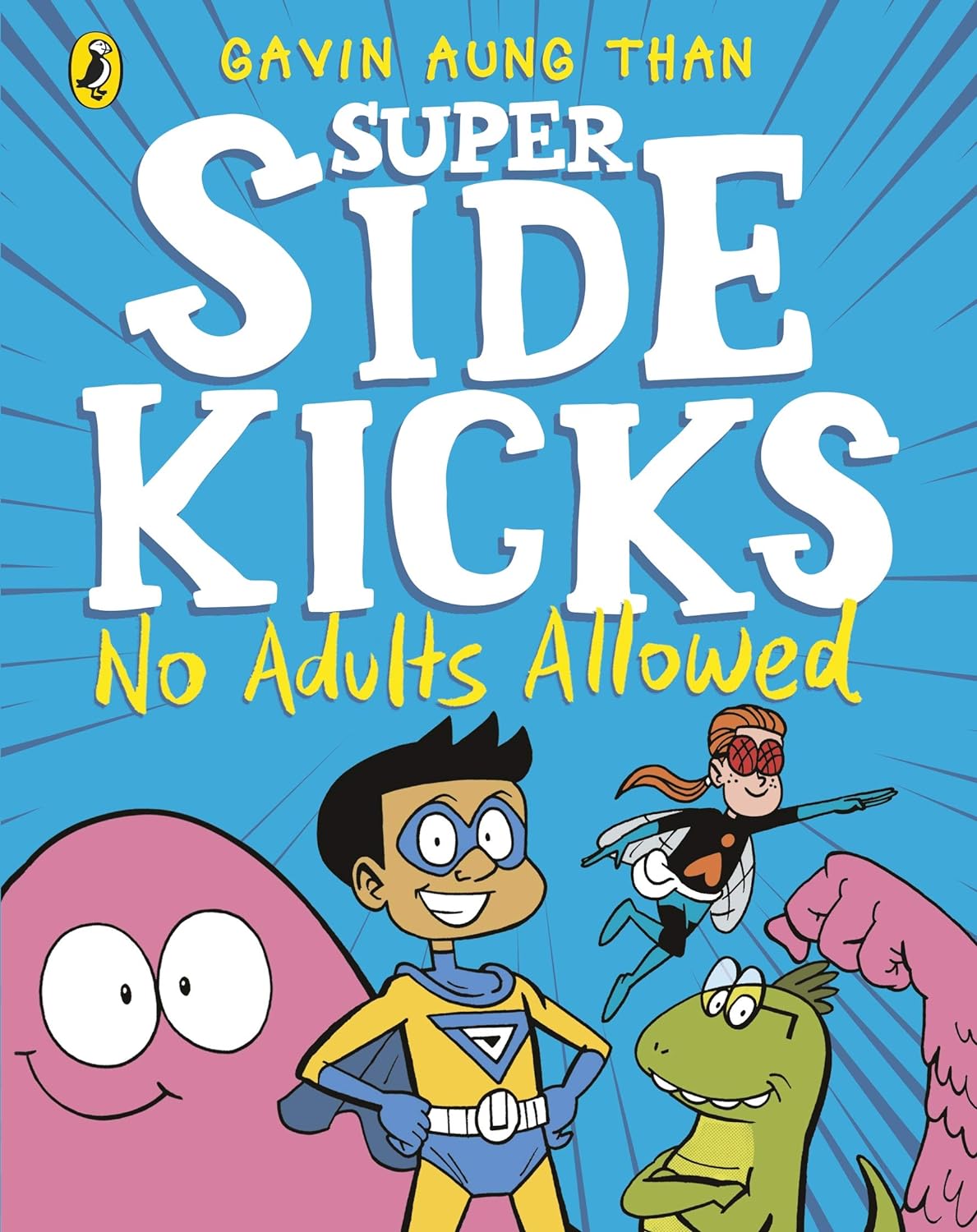Cover of the KS2 graphic novel, "Super Sidekicks: No Adults Allowed" featuring animated superhero characters, by Gavin Aung Than.
