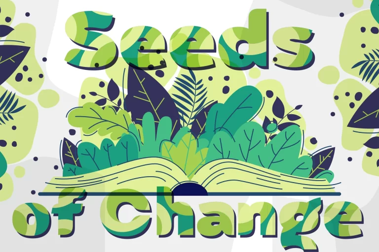 An open book with green leaves and plants growing from its pages, overlaid with the text “Seeds of Change” in large, bold letters—perfect for school libraries inspiring young readers to become part of the Green Heart movement.
